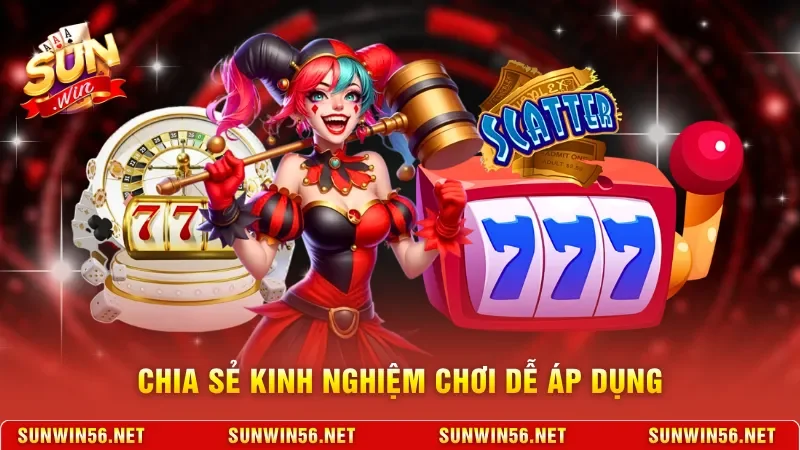 Ăn Khế Trả Vàng - Cách Quay Slot "Hốt Bạc" Từ Truyện Xưa 4 Sunwin Chia sẻ kinh nghiệm chơi dễ áp dụng