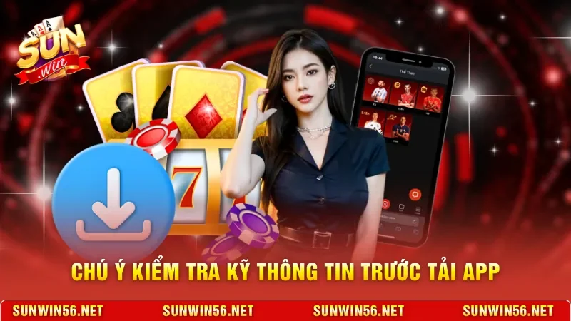 Chú ý kiểm tra kỹ thông tin trước tải App