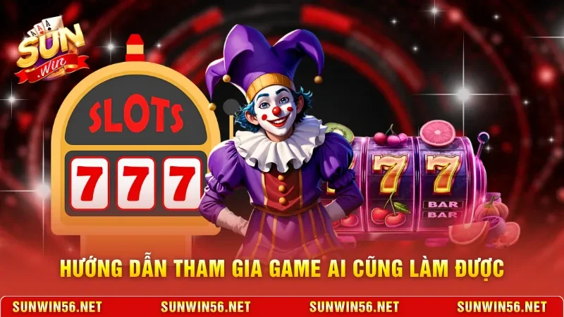 Ăn Khế Trả Vàng - Cách Quay Slot "Hốt Bạc" Từ Truyện Xưa 3 Sunwin Hướng dẫn tham gia game ai cũng làm được